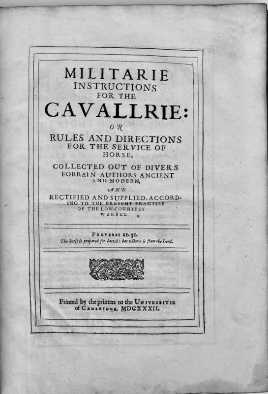Militarie Instructions for the Cavallrie: or Rules and Directions for ...