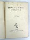 Drive Your Car Correctly, by L.V.E. Smith, Crosby Lockwood & Son, 1927 IMG_5401