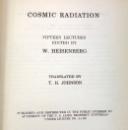 Cosmic Radiation; Fifteen Lectures edited by W. Heisenberg. Translated by T.H. Johnson. Dover Publications, New York, 1946. IMG_4453A