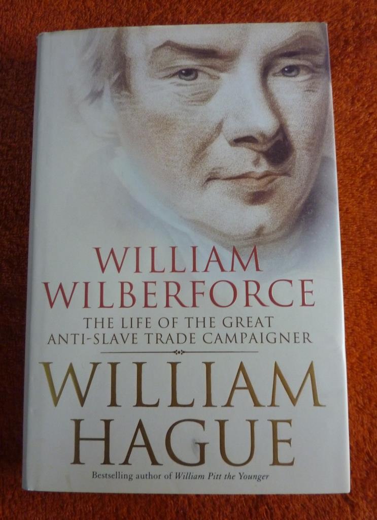 William Wilberforce the life of the great antislavery campaigner